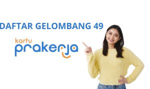 Daftar Prakerja Gelombang 49 Sudah Dibuka?