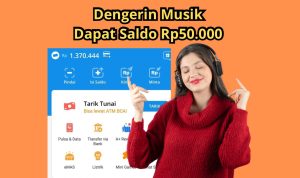 Dengarkan Musik Favoritmu Dikasih Saldo DANA Rp50.000 Tiap Hari, Gratis Langsung Cair! Dengarkan Musik Favoritmu Dikasih Saldo DANA Rp50.000 Tiap Hari, Gratis Langsung Cair!