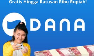 Gak Ribet! Cara Dapatkan Saldo DANA Gratis Hingga Ratusan Ribu Rupiah!