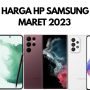 Harga dan Spesifikasi HP Samsung Terbaru Bulan Maret 2023