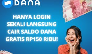 Hanya Login Sekali Langsung Cair Saldo DANA Gratis Rp150 Ribu! Hanya Login Sekali Langsung Cair Saldo DANA Gratis Rp150 Ribu!