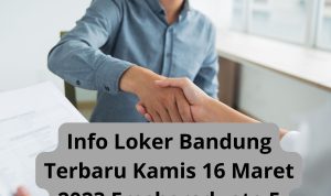 Info Loker Bandung Terbaru Kamis 16 Maret 2023 Freshgraduate 5