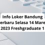Info Loker Bandung Terbaru Selasa 14 Maret 2023 Freshgraduate 1