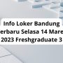 Info Loker Bandung Terbaru Selasa 14 Maret 2023 Freshgraduate 3