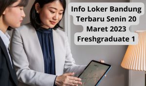 Info Loker Bandung Terbaru Senin 20 Maret 2023 Freshgraduate 1 Info Loker Bandung Terbaru Senin 20 Maret 2023 Freshgraduate 1