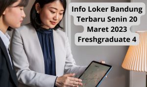 Info Loker Bandung Terbaru Senin 20 Maret 2023 Freshgraduate 4