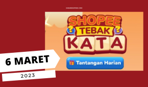 Kunci Jawaban Tebak Kata Shopee Tantangan Harian 6 Mar 2023 tebak kata shopee tantangan harian 6 maret 2023