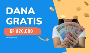 Kerjakan Tugasnya Dapat Saldo DANA Rp 820 Ribu, GRATIS! saldo DANA gratis 820 ribu