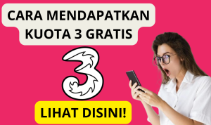 Cara Dapat Kuota Gratis 3 Unlimited Terbaru 2023