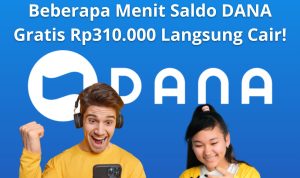 Keren! Cuma Main Game Beberapa Menit Saldo DANA Gratis Rp310.000 Langsung Cair!
