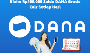 Rp100.000 Saldo DANA Gratis Siap Diklaim Setiap Hari, Buruan Cek di Sini!