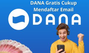 Klaim Rp200 Ribu Saldo DANA Gratis Cukup Mendaftar Email
