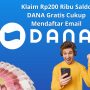 Klaim Rp200 Ribu Saldo DANA Gratis Cukup Mendaftar Email
