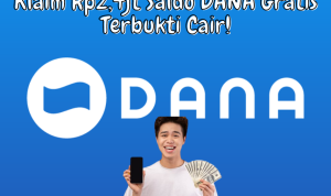 Rp2,4jt Saldo DANA Gratis Terbukti Cair, Klaim Sekarang Juga! Rp2,4jt Saldo DANA Gratis Terbukti Cair, Klaim Sekarang Juga!