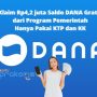 Klaim Rp4.200.000 Saldo DANA Gratis dari Pemerintah Pakai KTP dan KK