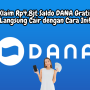 Klaim Rp4,8jt Saldo DANA Gratis Langsung Cair dengan Cara Ini!
