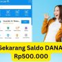 Klaim Disini Sekarang! Cara Baru Dapat Saldo DANA Gratis Rp500.000