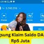 Gak Perlu Pake KTP, Saldo DANA Gratis Rp5 Juta Langsung Cair