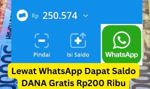 Lewat WhatsApp Dapat Saldo DANA Gratis Rp200 Ribu