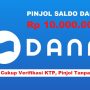 PENUHI KEBUTUHAN: Pinjol saldo DANA Rp 10 juta cukup dengan verifikasi KTP.