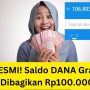 RESMI! Saldo DANA Gratis Dibagikan Rp100.000, Sekali Daftar Aja
