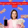 Pasti Lolos! 5 Pinjol Legal tanpa BI Checking Langsung Cair