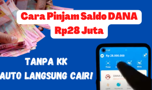 Tanpa KTP dan KK, Cara Pinjam Saldo DANA Rp28 Juta Auto Langsung Cair!