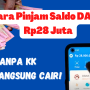 Tanpa KTP dan KK, Cara Pinjam Saldo DANA Rp28 Juta Auto Langsung Cair!
