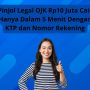 Pinjol Legal OJK Rp10 Juta Cair Hanya Dalam 5 Menit Dengan KTP dan Nomor Rekening