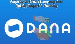 Pinjol Saldo DANA Langsung Cair Rp1,8jt Tanpa BI Checking