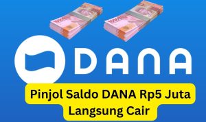 Gak Perlu Pusing! Pinjol Saldo DANA Rp5 Juta Langsung Cair Dalam 1 Menit
