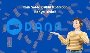 Yang Pasti Aja! Raih Saldo DANA Gratis Rp60.000 dari Sini