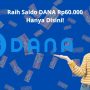Yang Pasti Aja! Raih Saldo DANA Gratis Rp60.000 dari Sini