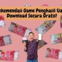 Rekomendasi Game Penghasil Uang, Download Gratis!
