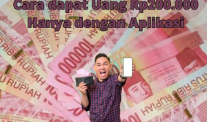 Begini Cara Dapat Uang Secara Mudah dengan Satu Aplikasi!