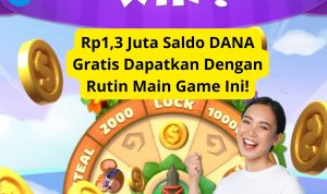 Rp1,3 Juta Saldo DANA Gratis Dapatkan Dengan Rutin Main Game Ini!