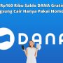 Rp160rb Saldo DANA Gratis Langsung Cair Hanya Pakai HP