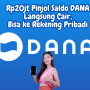 Rp20jt Pinjol Saldo DANA Langsung Cair Bisa ke Rekening Pribadi