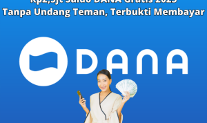 Rp2,5jt Saldo DANA Gratis 2023 Tanpa Undang Teman Terbukti Membayar