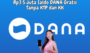 Klaim Rp260rb Saldo DANA Gratis 2023 Tanpa KTP dan KK Klaim Rp3,5jt Saldo DANA Gratis 2023 Tanpa KTP dan KK