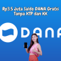 Klaim Rp260rb Saldo DANA Gratis 2023 Tanpa KTP dan KK Klaim Rp3,5jt Saldo DANA Gratis 2023 Tanpa KTP dan KK