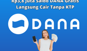 Tanpa KTP, Dapatkan Rp3,8jt Saldo DANA Gratis Langsung Cair Terbukti Membayar