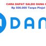 TERBUKTI CAIR: Cara dapat saldo DANA gratis hingga Rp 500.000 tanpa pinjol.