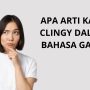 Clingy Adalah...Bahasa Gaul yang Viral, Apa Kamu Clingy Sama Doi?