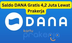Dapatkan Saldo DANA Gratis Rp4,2 Juta dari Kartu Prakerja, Cek Sekarang!