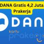 Dapatkan Saldo DANA Gratis Rp4,2 Juta dari Kartu Prakerja, Cek Sekarang!