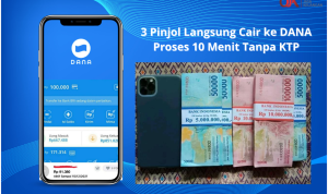 3 Pinjol Langsung Cair ke DANA Proses 10 Menit Tanpa KTP pinjol cair ke dana