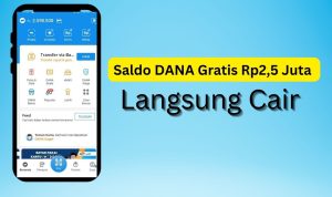 Segera Klaim Saldo DANA Gratis Rp2.500.000 Langsung Membayar