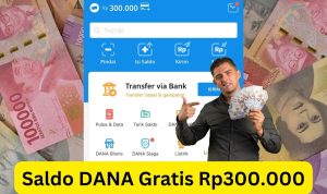 Ambil Saldo DANA Gratis Rp300.000, Klaim Sekarang Juga