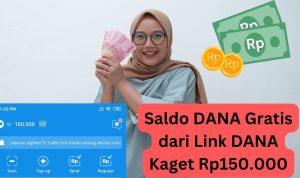 KLAIM Link DANA Kaget Terbaru Hari Ini, Ada Saldo DANA Gratis Rp150.000!